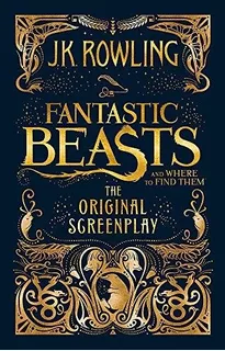 Fantastic Beast & Where To Find Them - Original Screenplay