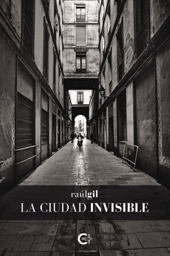 La Ciudad Invisible - Gil, Raúl  - * 