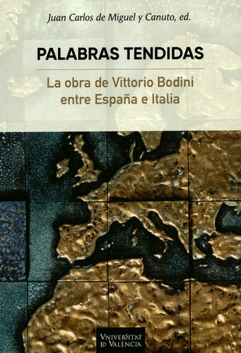 Palabras Tendidas La Obra De Vittorio Bodini Entre España