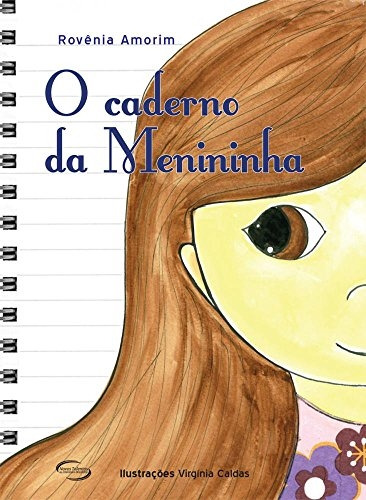 Livro O Caderno Da Menininha - Rovenia Amorim [2013]