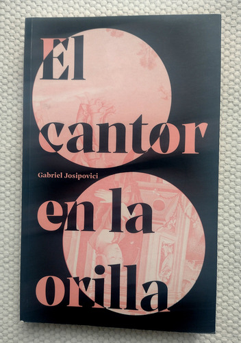 El Cantor En La Orilla - Gabriel Josipovici - Roneo 2019