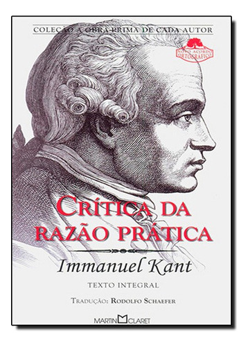 Crítica Da Razão Prática, De Immanuel Kant. Editora Martin Claret Em Português