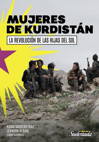 Imagen 1 de 1 de Mujeres De Kurdistan, La Revolución De Las Hijas Del Sol