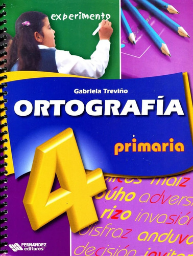 Ortografia 4 Primaria - Gabriela Treviño Fernández Editores