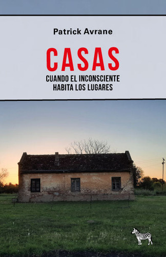 Casas - Cuando El Inconsciente Habita Los Lugares