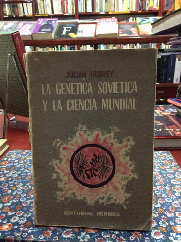 Genética Soviética Y Ciencia Mundial Por Julian Huxley