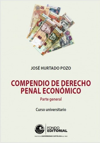 Compendio De Derecho Penal Económico - José Hurtado Pozo