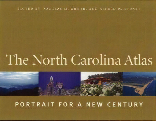 The North Carolina Atlas : Portrait For A New Century, De Alfred W. Stuart. Editorial The University Of North Carolina Press, Tapa Dura En Inglés
