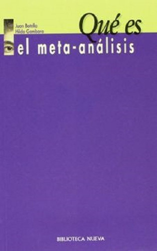 Qué es el meta-análisis, de Botella / Gambara, Juan / Hilda. Editorial Biblioteca Nueva, tapa blanda en español, 2002