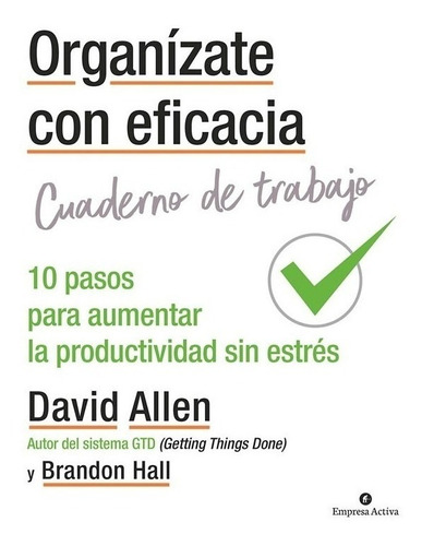 Organizate Con Eficacia Cuaderno - Allen - Empresa Activa