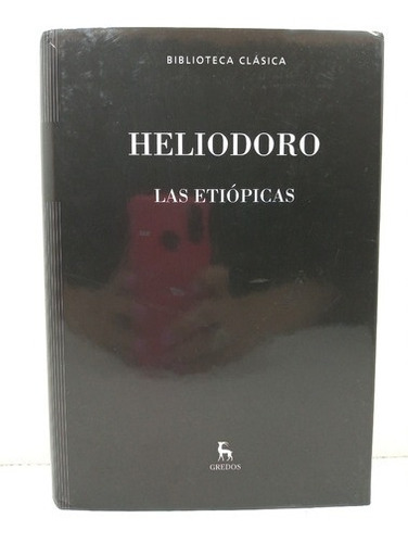 Heliodoro - Las Etiopicas - Biblioteca Clasica Gredos