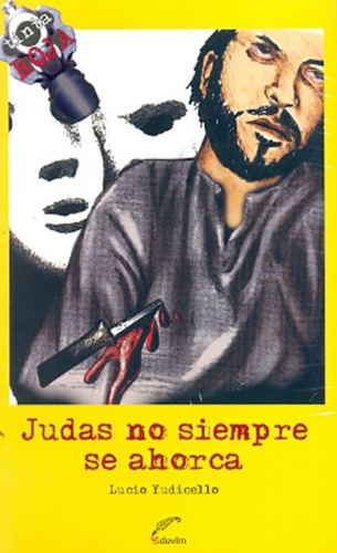 Judas No Siempre Se Ahorca, De Lucio Yudicello. Editorial Eduvim, Edición 1 En Español
