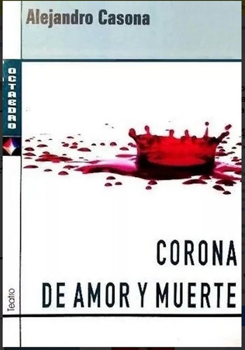 Corona De Amor Y Muerte, De Alejandro Casona. Editorial Octaedro En Español