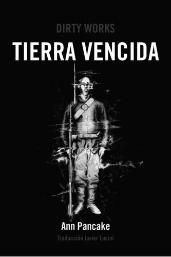 TIERRA VENCIDA, de PANCAKE, ANN. Editorial DIRTY WORKS,S.L, tapa blanda en español