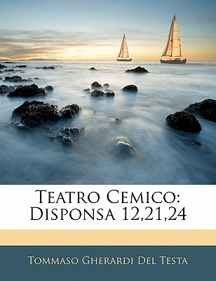 Libro Teatro Cemico: Disponsa 12,21,24 - Del Testa, Tomma...
