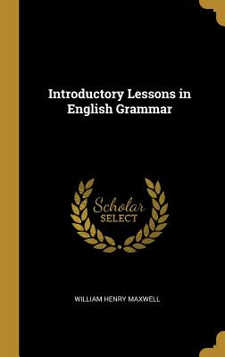 Libro Introductory Lessons In English Grammar - Maxwell, ...