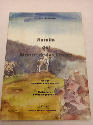 La Batalla Del Monte De Las Cruces   Alanís Boyso (ilustrac)