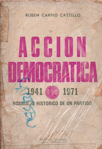 Accion Democratica 1941 1971 Bosquejo Historico De Un Partid