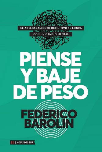 Piense Y Baje De Peso - Federico Barolin - Hojas Del Sur