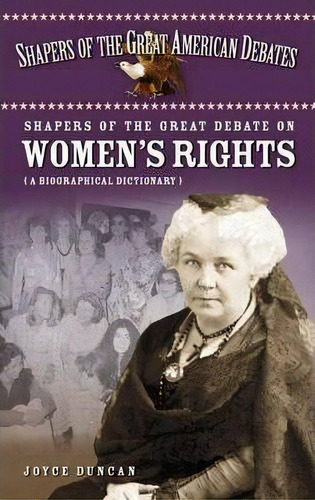 Shapers Of The Great Debate On Women's Rights, De Joyce D. Duncan. Editorial Abc Clio, Tapa Dura En Inglés