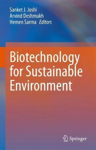 Biotechnology For Sustainable Environment, De Sanket J. Joshi., Vol. 1. Editorial Springer Verlag, Singapore, Tapa Dura En Inglés