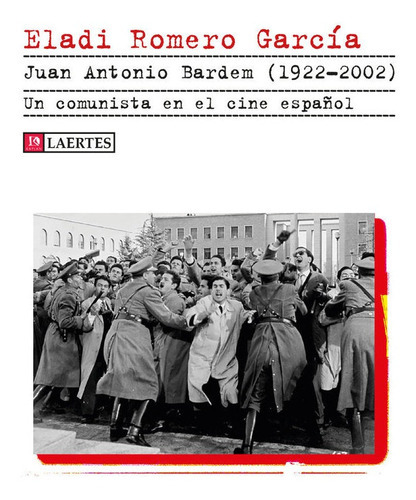 JUAN ANTONIO BARDEM 1922 2002, de Romero García, Eladi. Editorial Laertes editorial, S.L., tapa blanda en español
