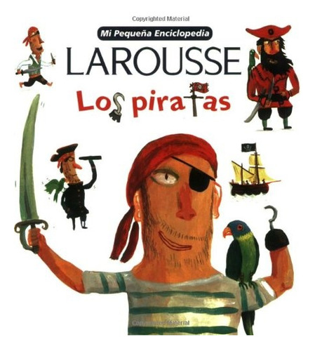 Los Piratas, De De Guibert, Francoise. Serie N/a, Vol. Volumen Unico. Editorial Larousse, Tapa Blanda, Edición 2 En Español, 2006