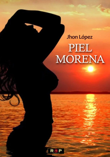 Libro Piel Morena - Lopez,jhon