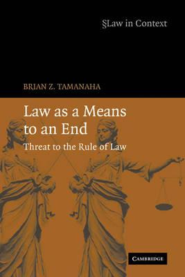 Libro Law As A Means To An End : Threat To The Rule Of La...