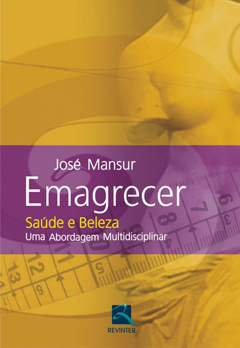 Emagrecer - Saúde e Beleza: uma abordagem multidisciplinar, de Mansur, José. Editora Thieme Revinter Publicações Ltda, capa mole em português, 2009