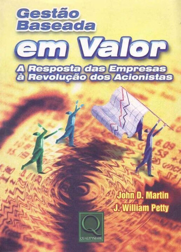 Gestão Baseada Em Valor, De Martin, John E Petty, J.. Editora Qualitymark Editora Em Português