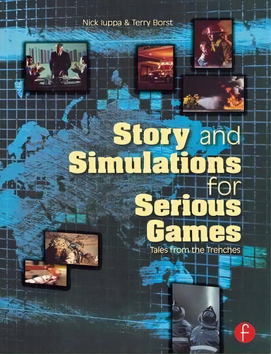 Story And Simulations For Serious Games, De Nick Iuppa. Editorial Taylor Francis Ltd, Tapa Blanda En Inglés
