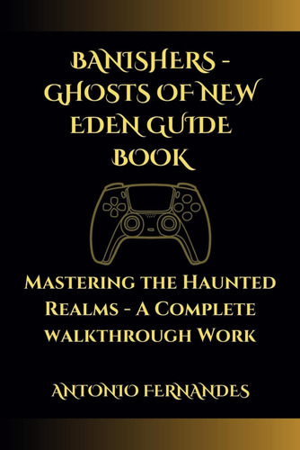 Libro: Banishers Ghosts Of New Eden Guide Book: Mastering A