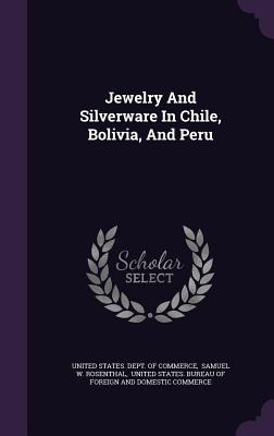 Libro Jewelry And Silverware In Chile, Bolivia, And Peru ...