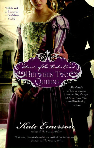 Secrets Of The Tudor Court: Between Two Queens, De Emerson, Kate. Editorial Gallery Books, Tapa Blanda En Inglés