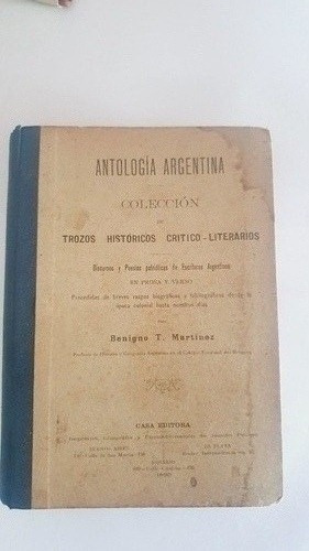 Antologia Argentina. Trozos Históricos. Crítico Literarios.