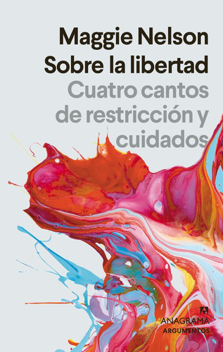 Sobre La Libertad, De Nelson, Maggie. Editorial Anagrama, Tapa Blanda En Español