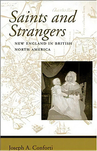 Saints And Strangers: New England In British North America, De Forti, Joseph A.. Editorial Johns Hopkins Univ Pr, Tapa Blanda En Inglés