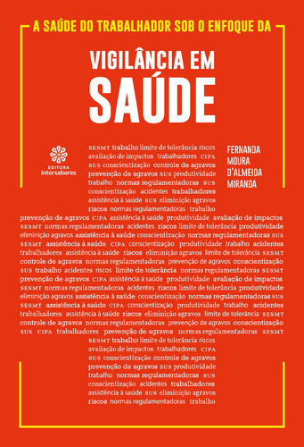 A saúde do trabalhador sob o enfoque da vigilância em saúde, de Miranda, Fernanda Moura D’Almeida. Editora Intersaberes Ltda., capa mole em português, 2020