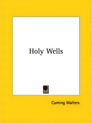 Holy Wells, De Cuming Walters. Editorial Kessinger Publishing, Tapa Blanda En Inglés