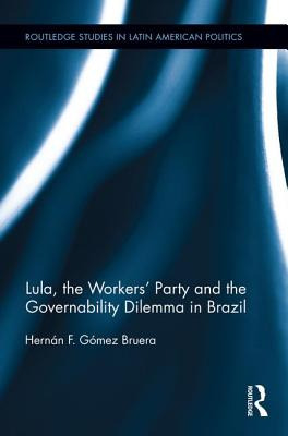 Libro Lula, The Workers' Party And The Governability Dile...