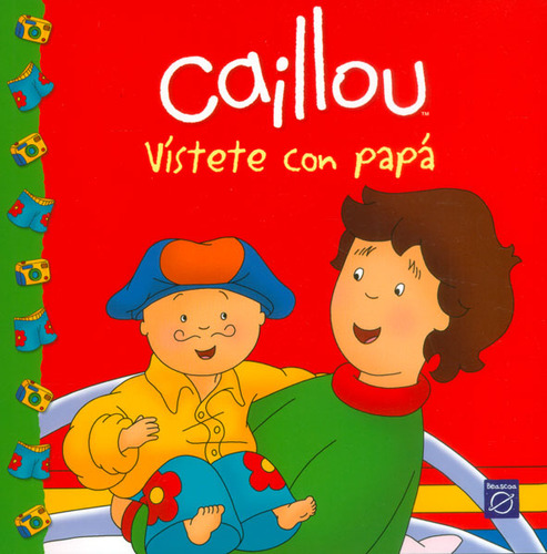 Caillou vístete con papá, de Varios autores. 9588624495, vol. 1. Editorial Editorial Penguin Random House, tapa blanda, edición 2013 en español, 2013