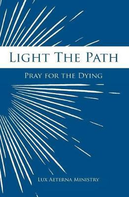 Libro Light The Path : Pray For The Dying - Lux Aeterna M...