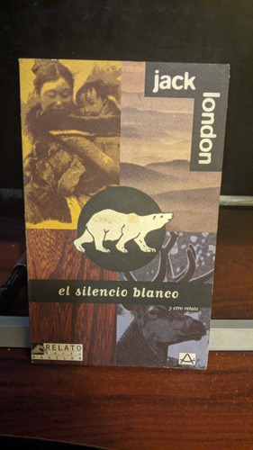 El Silencio Blanco - Jack London Santillana