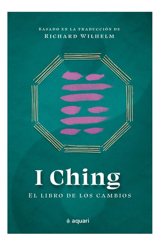 I Ching, De Wilhelm, Richard (edit.). Editorial Aquari En Español, 2023