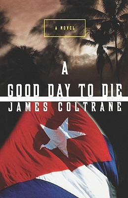 Libro A Good Day To Die - Coltrane, James