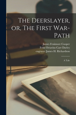 Libro The Deerslayer, Or, The First War-path: A Tale - Co...