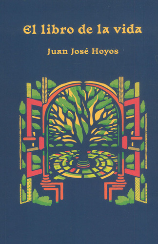 El Libro de la Vida, de Juan José Hoyos. Serie 6287543522, vol. 1. Editorial Silaba Editores, tapa blanda, edición 2023 en español, 2023