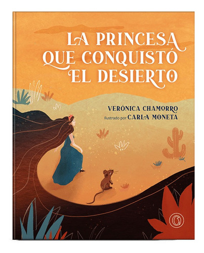La Princesa Que Conquisto El Desierto - Veronica Chamorro