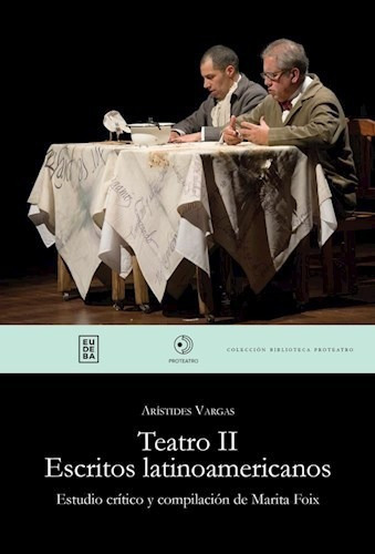 Teatro Ii. Escritos Latinoamericanos, De Vargas, Arístides. Editorial Eudeba En Español